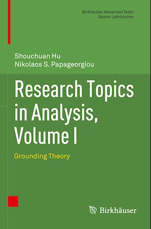 Cover for Shouchuan Hu · Research Topics in Analysis, Volume I: Grounding Theory - Birkhauser Advanced Texts / Basler Lehrbucher (Paperback Book) [2022 edition] (2023)