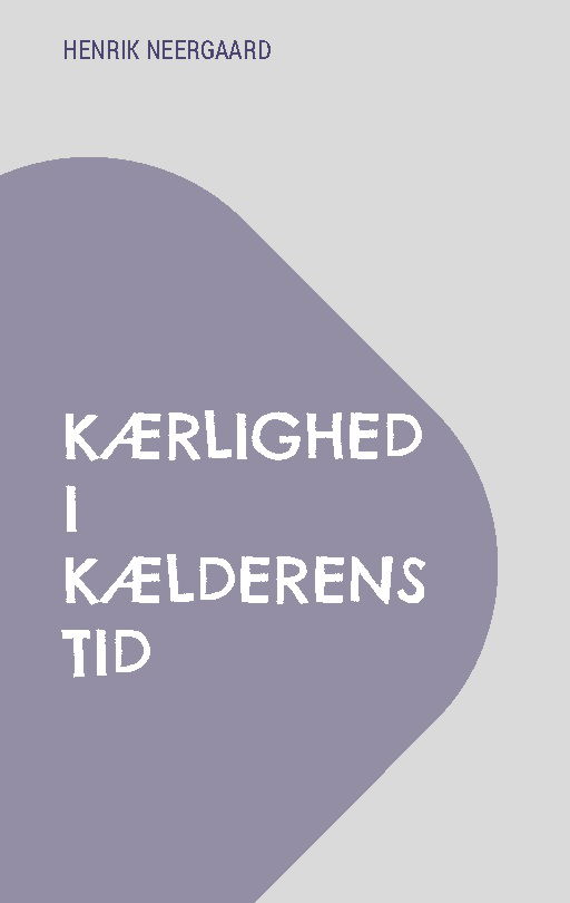 Cover for Henrik Neergaard · Kærlighed i kælderens tid (Paperback Book) [1st edition] (2025)