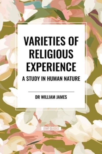 Cover for William James · Varieties of Religious Experience: A Study in Human Nature (Paperback Book) (2024)