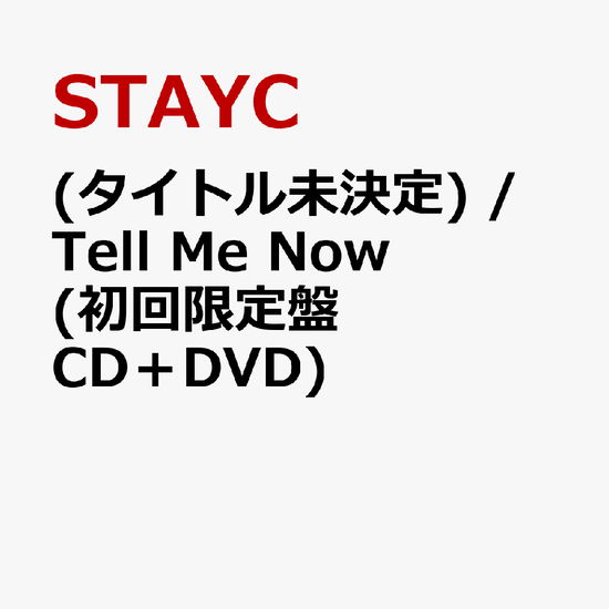 Cover for Stayc · Tell Me Now (CD/DVD) [Japan Import edition] (2024)