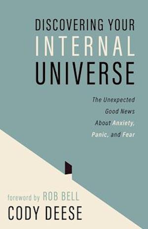 Cover for Cody Deese · Discovering Your Internal Universe: The Unexpected Good News About Anxiety, Panic, and Fear (Pocketbok) (2025)