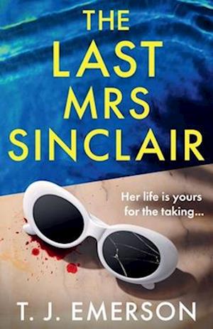 Cover for T. J. Emerson · The Last Mrs Sinclair: A BRAND NEW glitzy, scorching summer thriller from bestseller T J Emerson for 2025 (Paperback Book) (2025)
