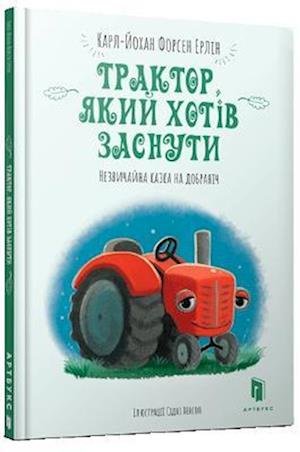 Cover for Carl-Johan Forssen Ehrlin · The Tractor Who Wants to Fall Asleep (Hardcover Book) (2019)