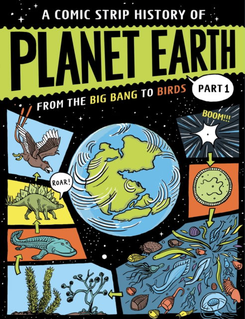 Cover for Anna Claybourne · A Comic Strip History of Planet Earth: Part 1 From the Big Bang to Birds - A Comic Strip History of Planet Earth (Hardcover Book) (2025)