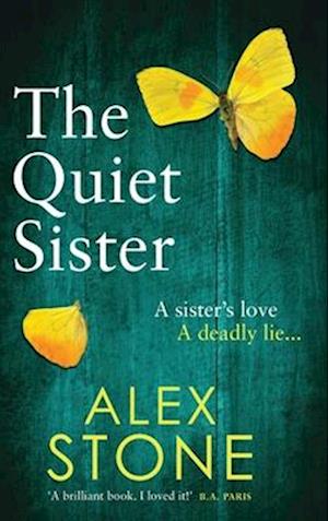 Cover for Alex Stone · The Quiet Sister: A BRAND NEW utterly chilling psychological thriller from bestseller Alex Stone for 2025 (Hardcover Book) (2025)
