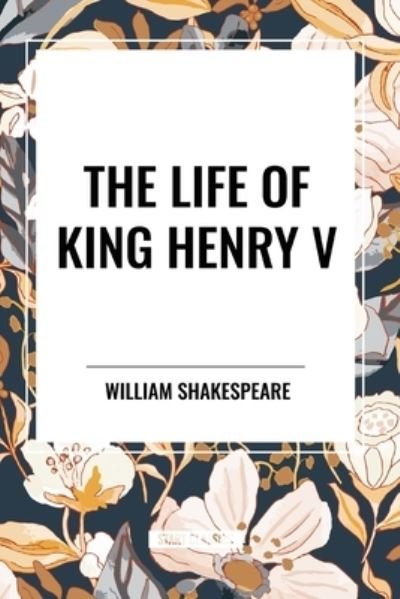 Cover for William Shakespeare · The Life of King Henry V (Paperback Book) (2024)