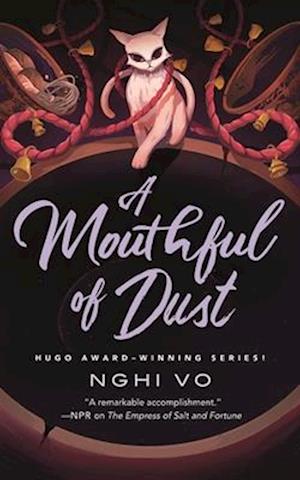 Cover for Nghi Vo · A Mouthful of Dust - The Singing Hills Cycle (Hardcover Book) (2025)