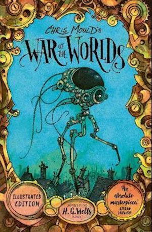 Cover for H. G. Wells · Chris Mould's War of the Worlds (Paperback Book) (2025)