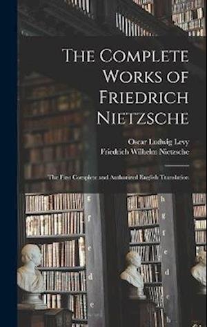 Cover for Friedrich Nietzsche · Complete Works of Friedrich Nietzsche (Book) (2022)