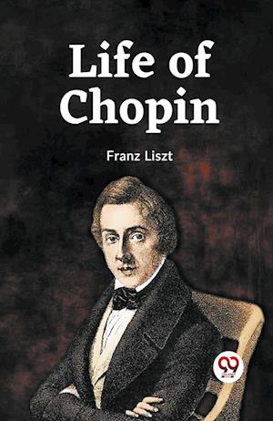 Cover for Franz Liszt · Life of Chopin (Paperback Book) (2023)