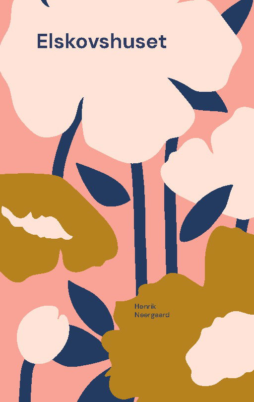 Cover for Henrik Neergaard · Elskovshuset (Paperback Book) [1st edition] (2025)