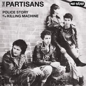 Police Story / Killing Machine - Partisans - Muziek - MAD BUTCHER CLASSICS - 2090405582407 - 2 september 2022