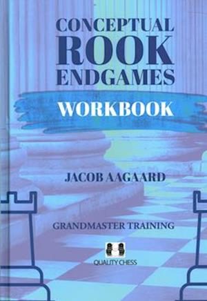 Cover for Jacob Aagaard · Conceptual Rook Endgames Workbook (Hardcover bog) (2024)