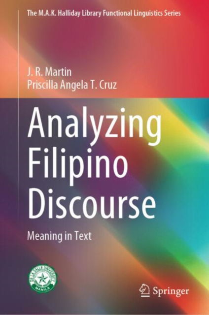 Analyzing Filipino Discourse: Meaning in Text - The M.A.K. Halliday Library Functional Linguistics Series - J. R. Martin - Bøker - Springer Nature Switzerland AG - 9789819631407 - 4. mai 2025