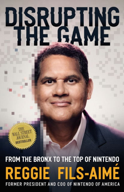 Cover for Reggie Fils-Aime · Disrupting the Game: From the Bronx to the Top of Nintendo (Paperback Book) (2025)