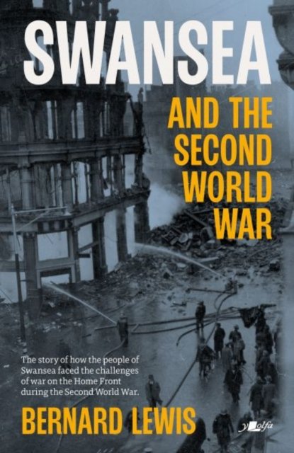 Cover for Bernard Lewis · Swansea and the Second World War (Paperback Book) (2024)