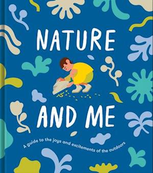 Cover for The School of Life · Nature and Me: a guide to the joys and excitements of the outdoors (Paperback Book) (2025)