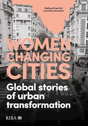 Cover for Melissa Bruntlett · Women Changing Cities: Global stories of urban transformation (Paperback Book) (2025)