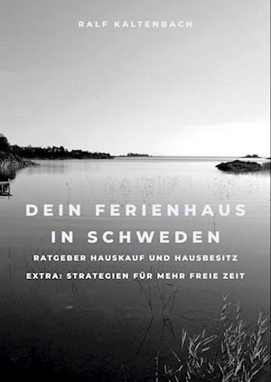 Cover for Ralf Kaltenbach · Dein Ferienhaus in Schweden (Paperback Book) (2022)
