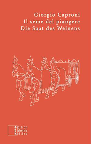 Cover for Giorgio Caproni · Il seme del piangere / Die Saat des Weinens (Paperback Book) (2018)