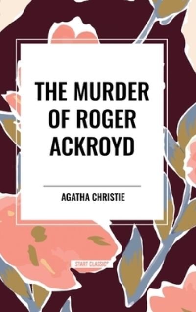 Cover for Agatha Christie · The Murder of Roger Ackroyd (Inbunden Bok) (2024)