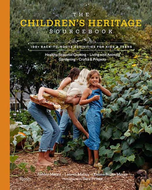 Cover for Ashley Moore · The Children's Heritage Sourcebook: 100+ Back-to-Roots Activities for Kids &amp; Teens (Hardcover Book) (2025)