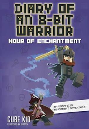 Cover for Cube Kid · Diary of an 8-Bit Warrior: Hour of Enchantment - Diary of an 8-Bit Warrior (Paperback Book) (2025)