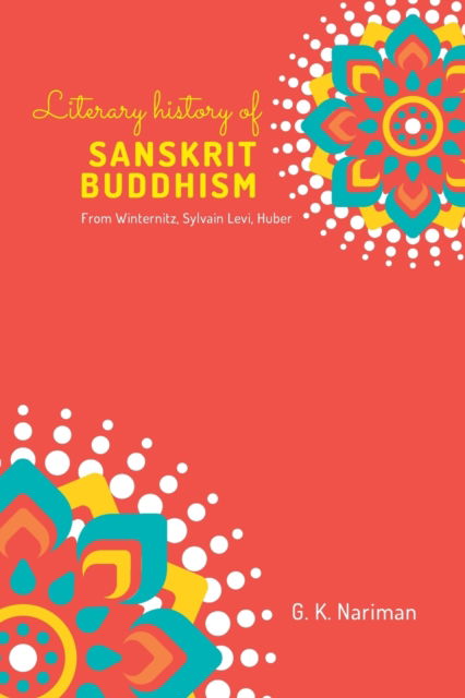 Cover for G K Nariman · Literary History of Sanskrit Buddhism From Winternitz, Sylvain Levi, Huber (Book) (2023)