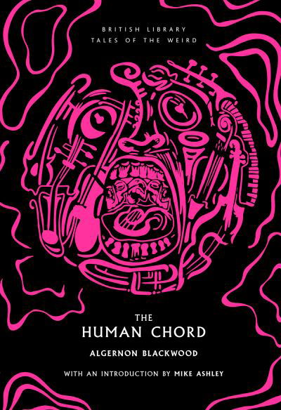 Cover for Algernon Blackwood · The Human Chord : 51 (Paperback Book) [Unabridged ed edition] (2024)
