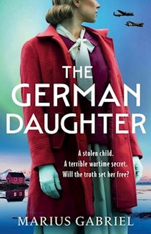 Cover for Marius Gabriel · The German Daughter: An absolutely unputdownable and heartbreaking World War Two novel (Paperback Book) (2024)