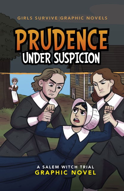 Cover for Emma Carlson Berne · Prudence Under Suspicion: A Salem Witch Trial Graphic Novel - Girls Survive Graphic Novels (Paperback Book) (2025)