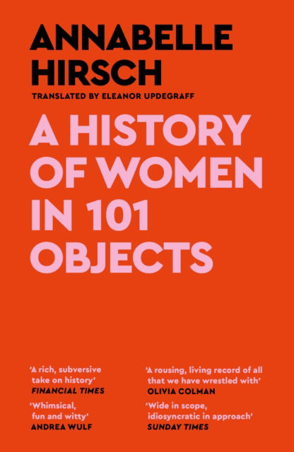 Cover for Annabelle Hirsch · A History of Women in 101 Objects: A walk through female history (Paperback Book) [Main edition] (2025)