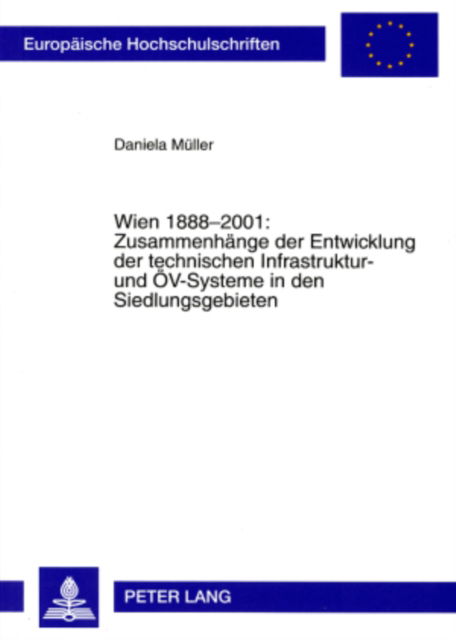 Cover for Muller Daniela Muller · Wien 1888-2001: Zusammenhaenge der Entwicklung der technischen Infrastruktur- und OeV-Systeme in den Siedlungsgebieten (Paperback Book) (2007)