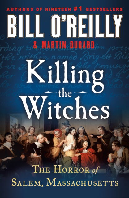 Cover for Bill O'Reilly · Killing the Witches: The Horror of Salem, Massachusetts - Bill O'Reilly's Killing Series (Paperback Book) (2025)