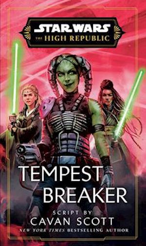 Cover for Cavan Scott · Star Wars: Tempest Breaker (The High Republic) (Buch) (2025)