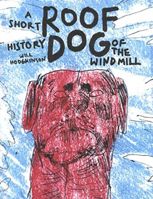 Cover for Will Hodgkinson · Roof Dog - A Short History of The Windmill - Will Hodgkinson (Paperback Book) (2020)