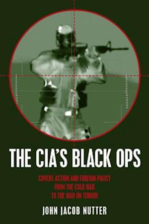 Cover for John Jacob Nutter · The CIA's Black Ops (Innbunden bok) (1999)