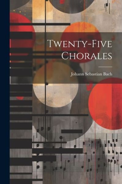 Cover for Johann Sebastian Bach · Twenty-Five Chorales (Bog) (2023)