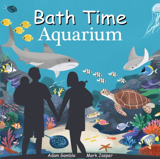 Cover for Adam Gamble · Bath Time Aquarium - Good Night Our World (Board book) (2025)