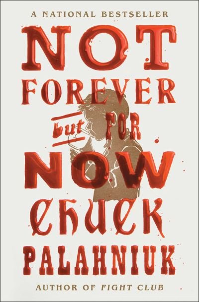 Cover for Chuck Palahniuk · Not Forever, But For Now (Taschenbuch) (2024)