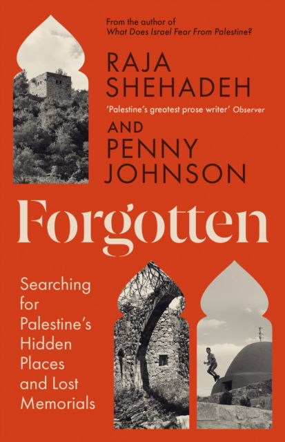 Cover for Raja Shehadeh · Forgotten : Searching for Palestine’s Hidden Places and Lost Memorials (Paperback Book) [Main edition] (2026)