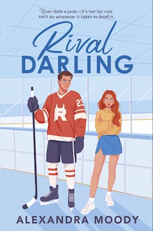 Cover for Alexandra Moody · Rival Darling: A Charming Ya Wholesome Romance Featuring Rival Hockey Players, F (Book) (2025)