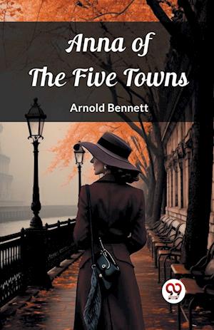 Cover for Arnold Bennett · Anna of the Five Towns (Edition2023) (Paperback Book) (2024)
