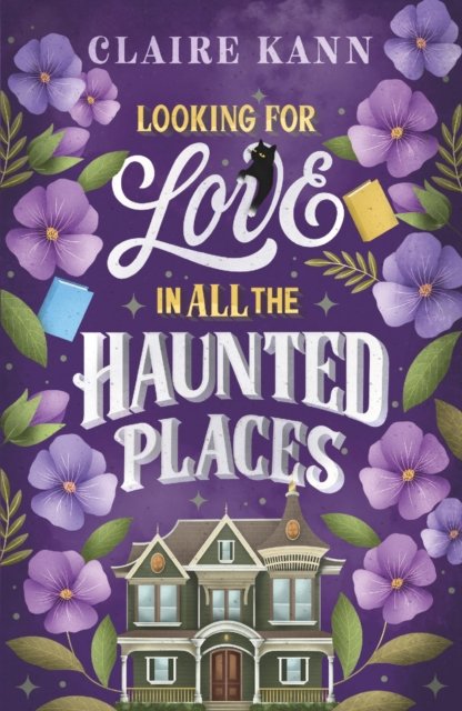 Cover for Claire Kann · Looking for Love in All the Haunted Places : A charmingly spooky romance for fans of The Ex Hex! (Paperback Book) (2024)