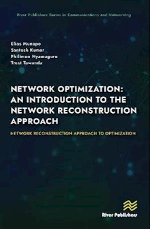 Cover for Elias Munapo · Network Optimization: An Introduction to the Network Reconstruction Approach: Network Reconstruction Approach to optimization - River Publishers Series in Communications and Networking (Hardcover Book) (2025)