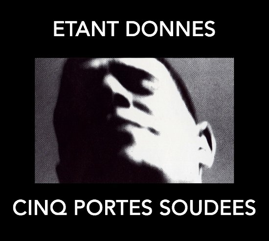 Cover for Etant Donnes · Cinq Portes Soudees (CD) (2024)