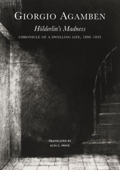 Cover for Giorgio Agamben · Holderlin’s Madness: Chronicle of a Dwelling Life, 1806–1843 - The Italian List (Paperback Bog) (2024)