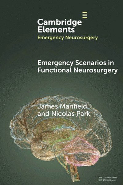 Cover for Manfield, James (John Radcliffe Hospital) · Emergency Scenarios in Functional Neurosurgery - Elements in Emergency Neurosurgery (Paperback Book) (2025)