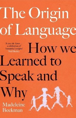 The Origin of Language: How We Learned to Speak and Why - Madeleine Beekman - Books - Simon & Schuster Ltd - 9781398548428 - August 14, 2025
