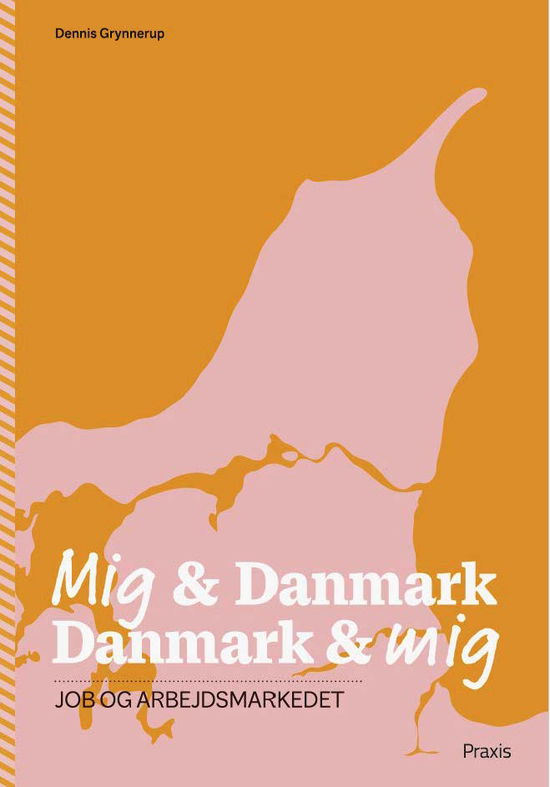 Cover for Dennis Grynnerup · Mig &amp; Danmark Danmark &amp; Mig: Mig &amp; Danmark Danmark &amp; mig - Job og arbejdsmarkedet (Sewn Spine Book) [1st edition] (2025)